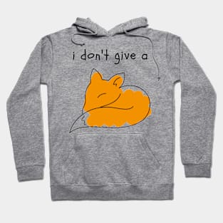 I Don't Give a Fox Hoodie